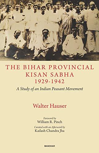 Stock image for The Bihar Provincial Kisan Sabha, 1929-1942: A Study of an Indian Peasant Movement for sale by Vedams eBooks (P) Ltd
