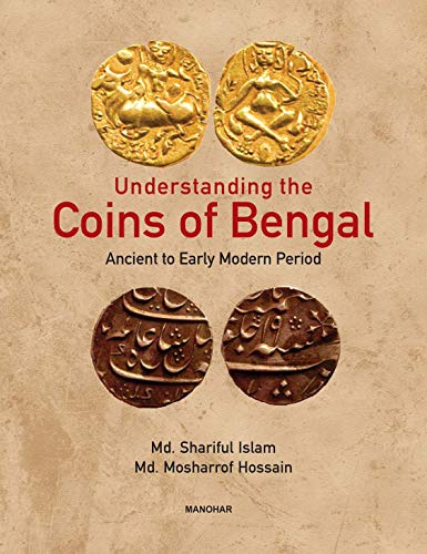 9789388540155: Understanding the Coins of Bengal: Ancient to Early Modern Period