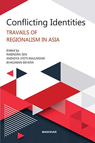 9789388540230: Conflicting Identities: Travails of Regionalism in Asia