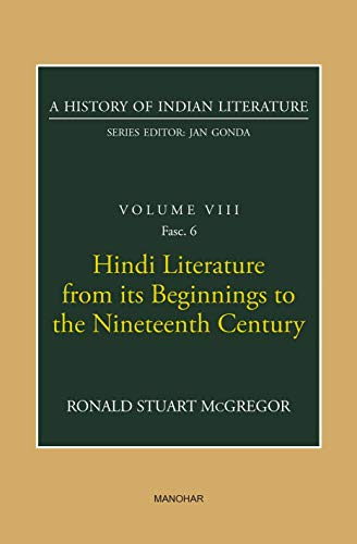 Imagen de archivo de A History of Indian Literature: Volume VIII: Hindi Literature From Its Beginnings to the Nineteenth Century a la venta por Books Puddle