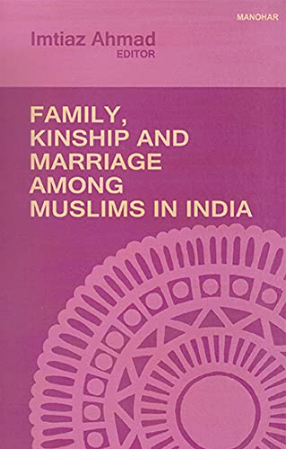 Stock image for Family, Kinship and Marriage Among Muslims in India for sale by Books Puddle