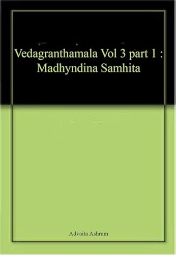 Stock image for Vedagranthamala Vol 3 part 1 : Madhyndina Samhita for sale by Books Puddle