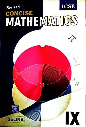 Stock image for Selina ICSE Concise Mathematics for Class 9 (Examination 2020-2021) for sale by Books Puddle