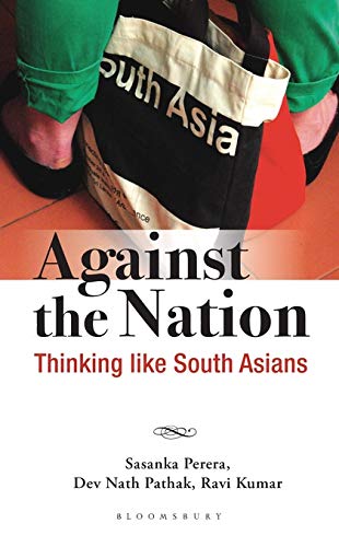 Stock image for Against the Nation: Thinking like South Asians for sale by Books in my Basket
