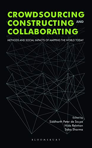 9789388630436: Crowdsourcing,Constructing and Collaborating: Methods and Social Impacts of Mapping the World Today