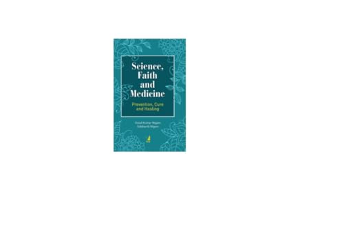 Stock image for Science, Faith and Medicine : Prevention, Cure and Healing for sale by Vedams eBooks (P) Ltd