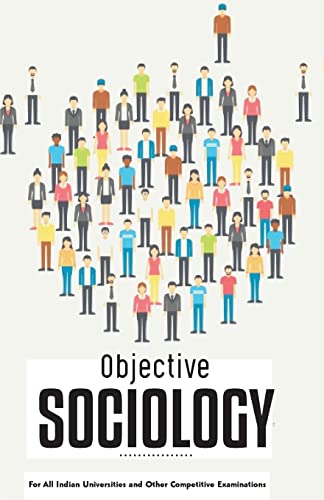 Imagen de archivo de OBJECTIVE SOCIOLOGY: For All Indian Universities and Other Competitive Examinations a la venta por Books Puddle