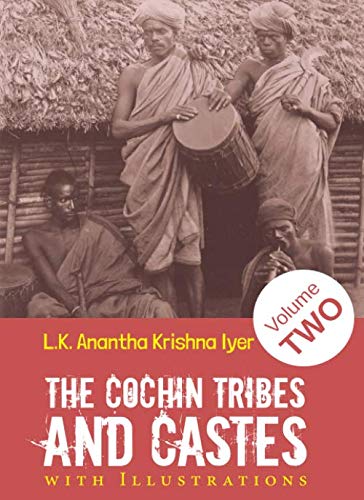 Imagen de archivo de THE COCHIN TRIBES AND CASTES With Illustrations: VOLUME - 2 a la venta por Revaluation Books