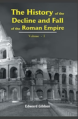 9789388694612: The History of the Decline and Fall of the Roman Empire (Volume - I)