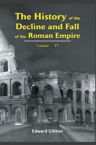 9789388694643: The History of the Decline and Fall of the Roman Empire (Volume - IV)