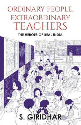 Stock image for Ordinary People, Extraordinary Teachers: The Heroes of Real India for sale by ThriftBooks-Atlanta