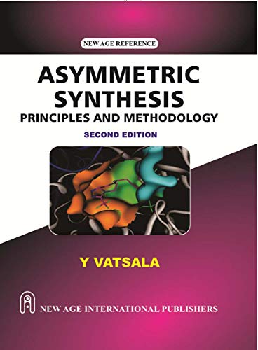 9789388818742: Asymmetric Synthesis : Principles and Methodology