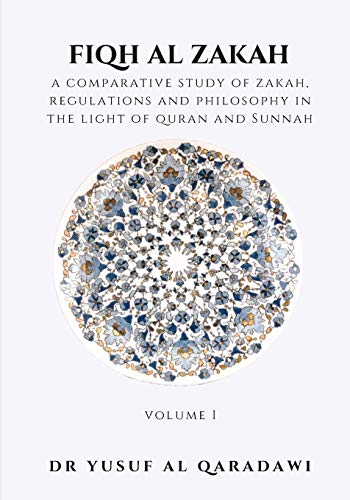 Beispielbild fr Fiqh Al Zakah - A Comparative study of Zakah, Regulations and Philosophy in The light of Quran and Sunnah - Volume 1 zum Verkauf von Books Puddle