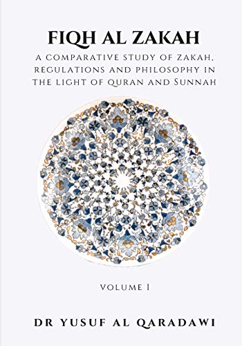 Stock image for Fiqh Al Zakah - A Comparative study of Zakah, Regulations and Philosophy in The light of Quran and Sunnah - Volume 1 for sale by Books Puddle