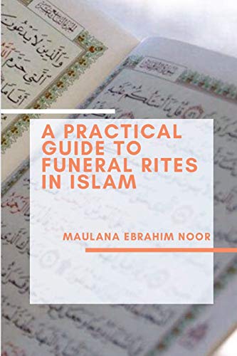 Stock image for A Practical Guide to Funeral Rites in Islam for sale by Books Puddle