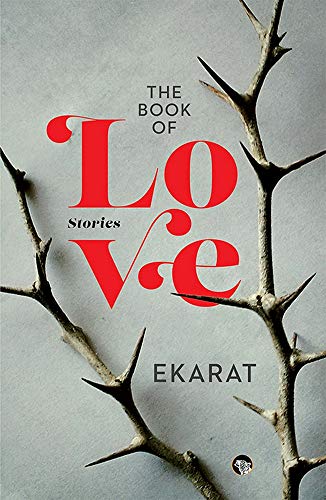 9789388874441: The Book of Love : Stories [Paperback] Ekarat