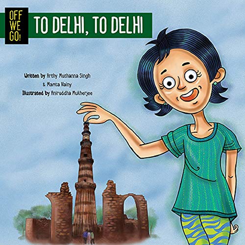 Imagen de archivo de Off We Go! To Delhi, to Delhi a la venta por Books Puddle