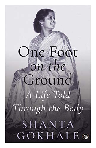 Stock image for One Foot on the Ground : A Life Told Through the Body for sale by Better World Books: West