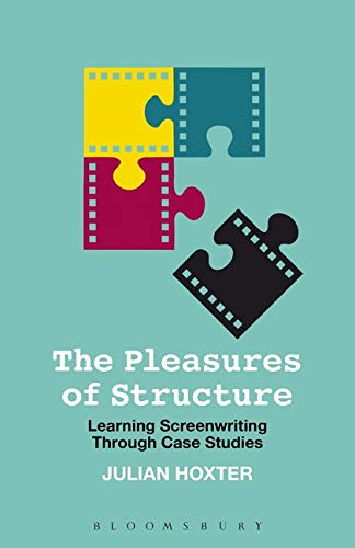 9789388912563: The Pleasures of Structure: Learning Screenwriting Through Case Studies