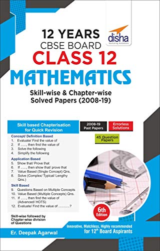 Stock image for 12 Years CBSE Board Class 12 Mathematics Skill-wise & Chapter-wise Solved Papers (2008 - 19) 6th Edition for sale by dsmbooks