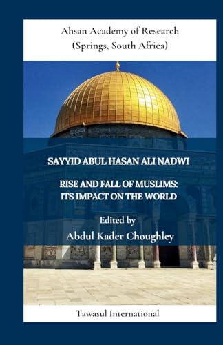 Imagen de archivo de Rise and Fall of Muslims: Its Impact on the World a la venta por GreatBookPrices