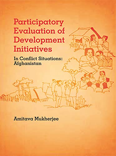 Beispielbild fr Participatory Evaluation of Development Initiatives: In Conflict Situations Afghanistan zum Verkauf von Books Puddle