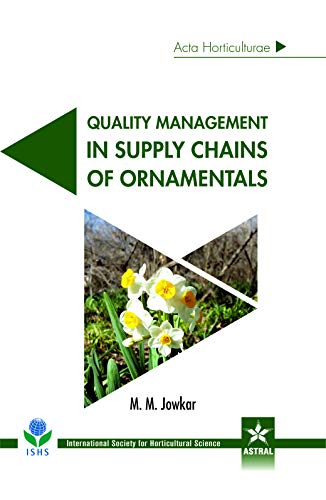 Stock image for Quality Management in Supply Chains of Ornnamentals (Acta Horticulturae 1131) for sale by Vedams eBooks (P) Ltd