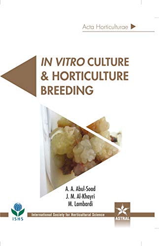 Stock image for In Vitro Culture and Horticulture Breeding (Acta Horticulturae 1187) for sale by Vedams eBooks (P) Ltd