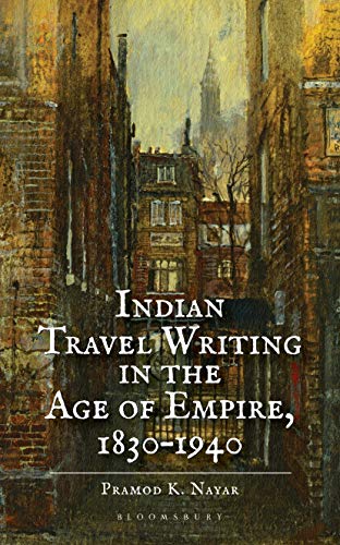 Beispielbild fr Indian Travel Writing in the Age of Empire: 1830-1940 zum Verkauf von Powell's Bookstores Chicago, ABAA