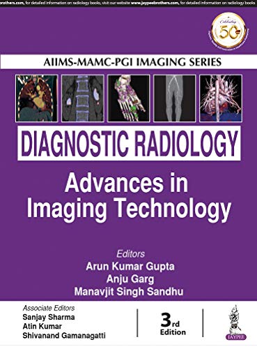 Stock image for AIIMS?MAMC?PGI Imaging Series: Diagnostic Radiology: Advances in Imaging Technology for sale by Books Puddle