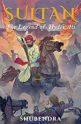 Imagen de archivo de Sultan : The Legend of Hyder Ali a la venta por GF Books, Inc.