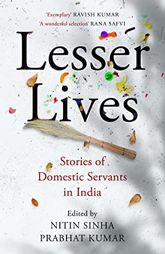 Stock image for Lesser Lives : Stories of Domestic Servants in India for sale by Books Unplugged