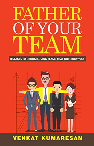 Stock image for Father of Your Team: A Soulful Guide to Modern Day Managers for sale by Revaluation Books