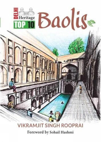 Stock image for Delhi Heritage: Top 10 Baolis for sale by Kanic Books