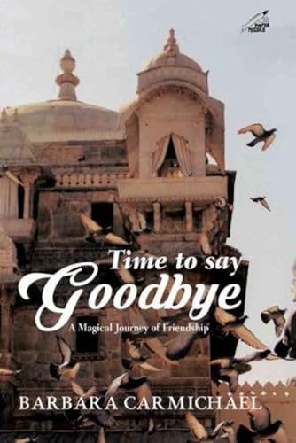 Stock image for Time to say Goodbye A Magical Journey of Friendship for sale by Books in my Basket