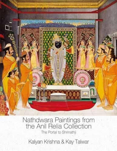 Stock image for Nathdwara Paintings from the Anil Relia Collection: The Portal to Shrinathji for sale by Vedams eBooks (P) Ltd