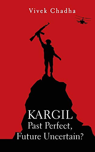 Stock image for KARGIL Past Perfect, Future Uncertain for sale by PBShop.store US