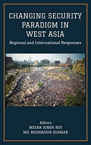9789389137590: CHANGING SECURITY PARADIGM IN WEST ASIA Regional and International Responses