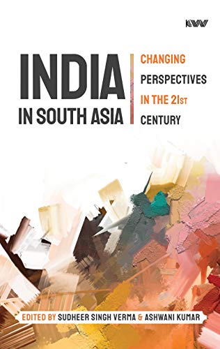 Stock image for India in South Asia: Changing Perspectives in the 21st Century for sale by Vedams eBooks (P) Ltd