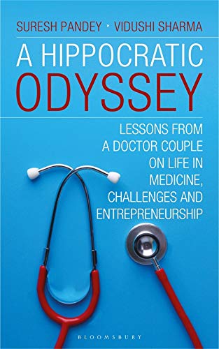Stock image for A Hippocratic Odyssey: Lessons From a Doctor Couple on Life, In Medicine, Challenges and Doctorprneurship for sale by Vedams eBooks (P) Ltd