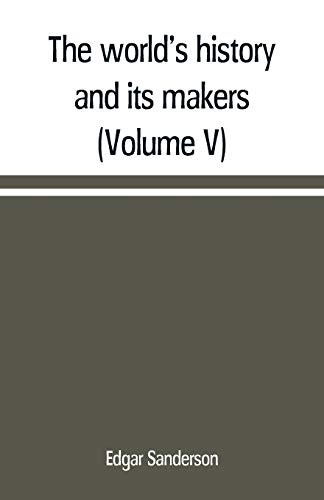 9789389169171: The world's history and its makers (Volume V)