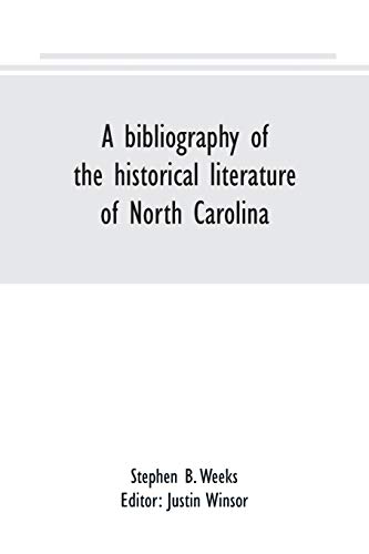 Stock image for A bibliography of the historical literature of North Carolina for sale by Ria Christie Collections
