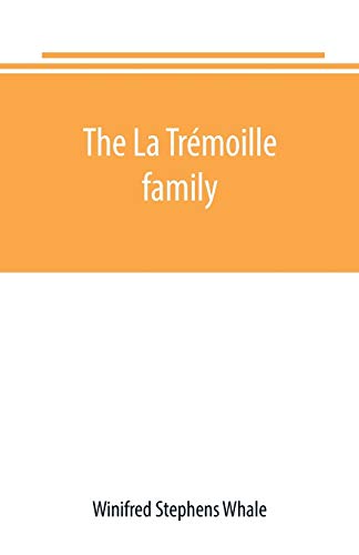 Stock image for THE LA TRAMOILLE FAMILY for sale by KALAMO LIBROS, S.L.