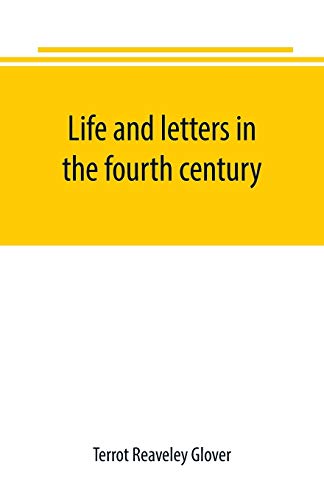Stock image for LIFE AND LETTERS IN THE FOURTH CENTURY for sale by KALAMO LIBROS, S.L.