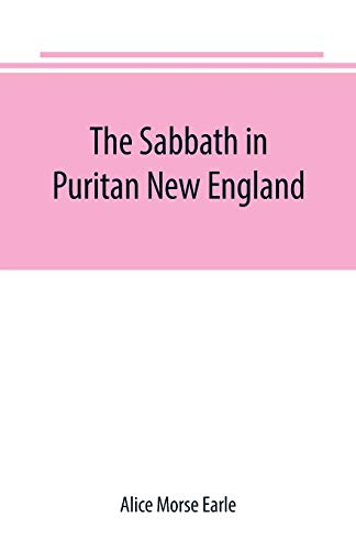 Imagen de archivo de THE SABBATH IN PURITAN NEW ENGLAND a la venta por KALAMO LIBROS, S.L.