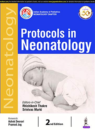 Stock image for Protocols in Neonatology : Indian Academy of Pediatrics: Neonatology Chapter for sale by Vedams eBooks (P) Ltd