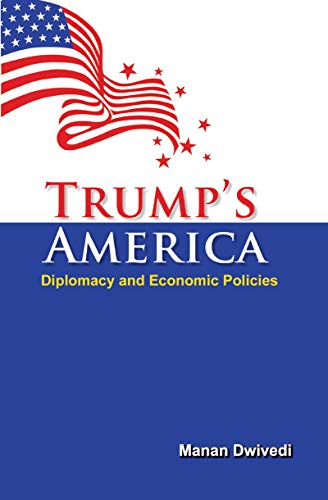 Stock image for Trump's America - Diplomacy and Economic Policies for sale by Books Puddle