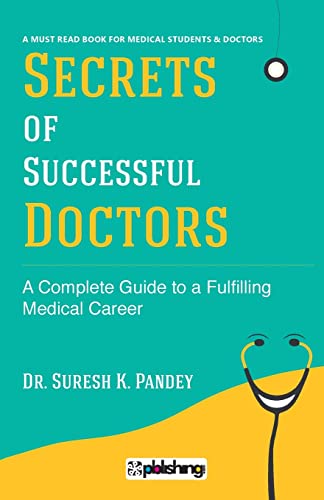 Stock image for Secrets of Successful Doctor : The Complete Guide to a Fulfilling Medical Career for sale by Books Puddle