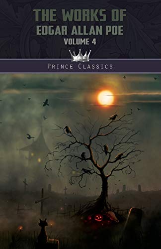 Imagen de archivo de The Works of Edgar Allan Poe Volume 4 (Prince Classics) a la venta por WorldofBooks