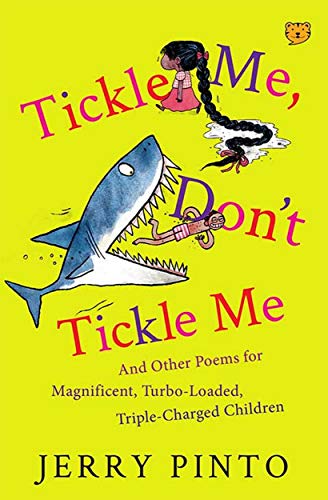 Stock image for Tickle Me, Don?T Tickle Me: And Other Poems For Magnificent, Turbo-Loaded, Triple-Charged Children for sale by Books Puddle